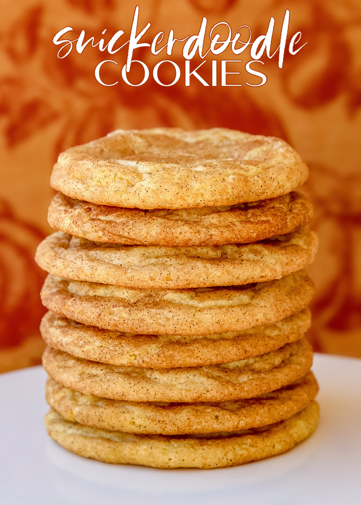 One-Bowl Classic Snickerdoodle Cookies (Soft & Chewy)