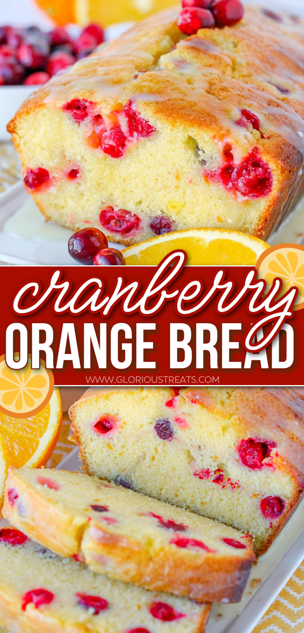 Cranberry Orange Bread Recipe (Extra Delicious!) - Glorious Treats