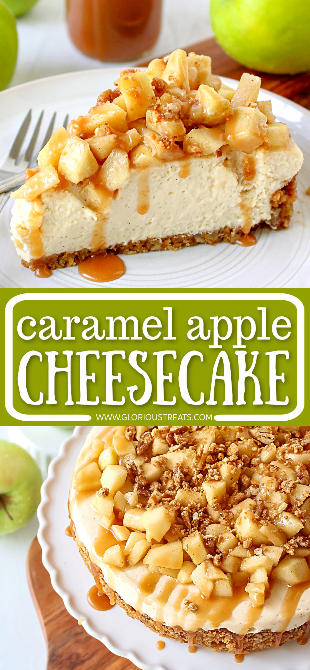 Caramel Apple Cheesecake - Glorious Treats